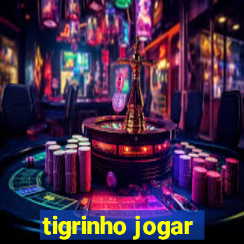 tigrinho jogar