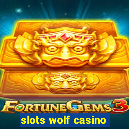 slots wolf casino