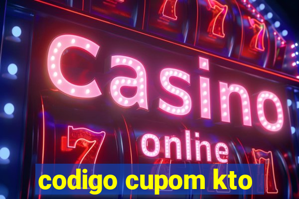 codigo cupom kto