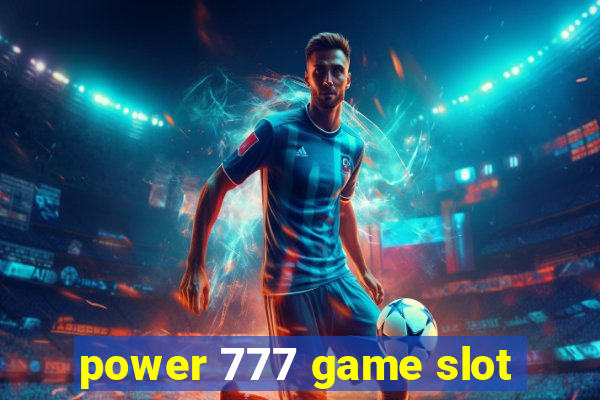 power 777 game slot