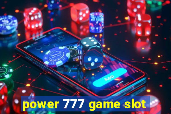 power 777 game slot