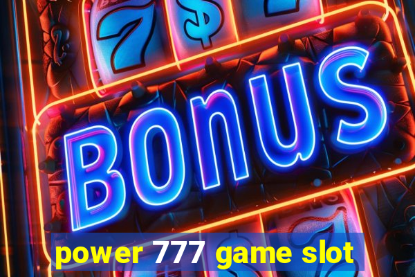 power 777 game slot