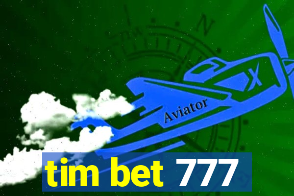 tim bet 777