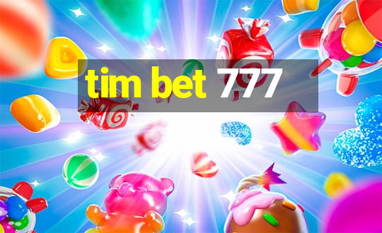 tim bet 777