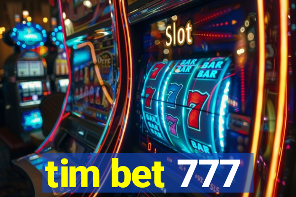 tim bet 777