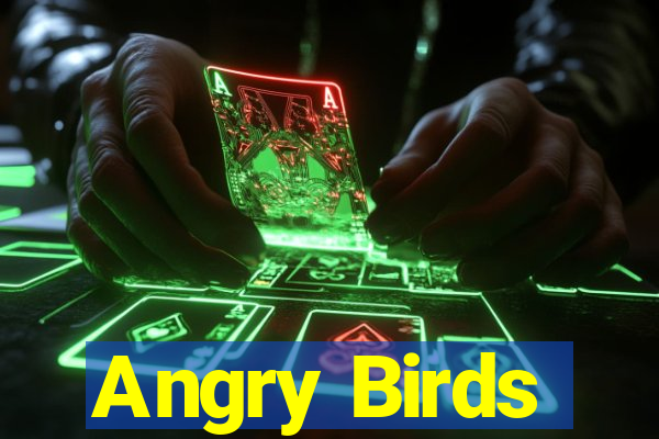 Angry Birds