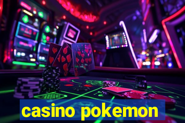 casino pokemon