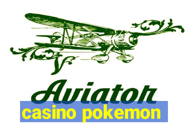 casino pokemon