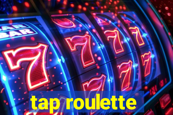 tap roulette