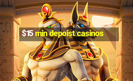 $15 min depoist casinos