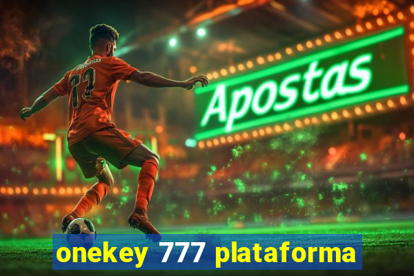 onekey 777 plataforma