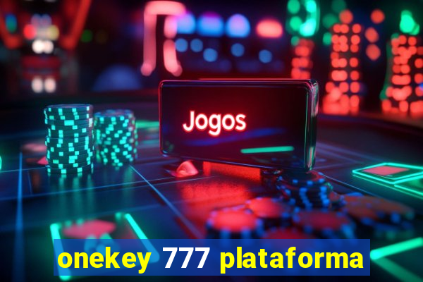 onekey 777 plataforma