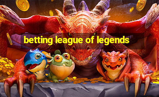 betting league of legends