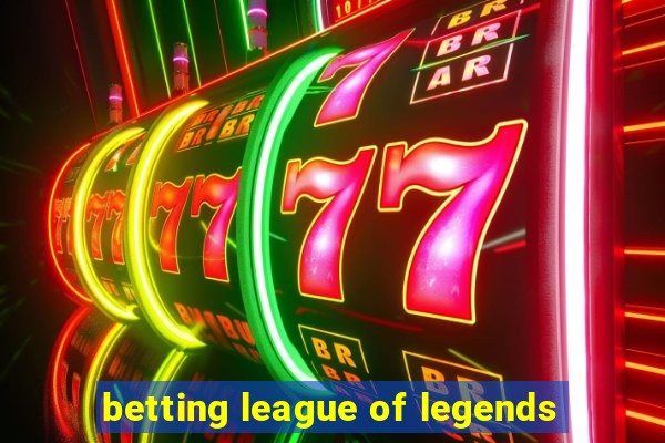 betting league of legends