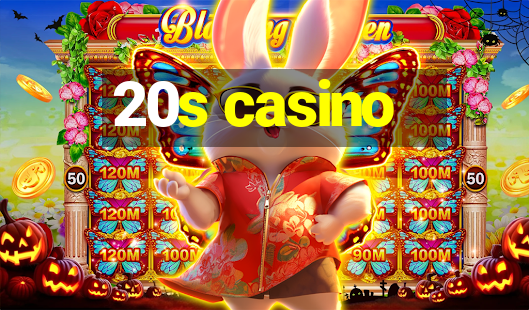 20s casino