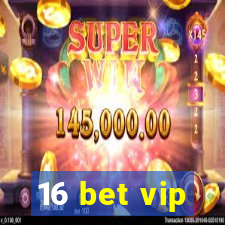 16 bet vip