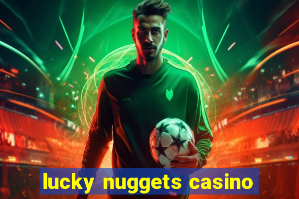 lucky nuggets casino