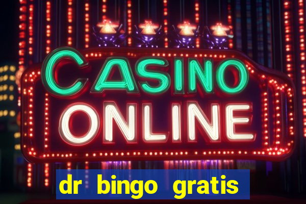 dr bingo gratis show ball