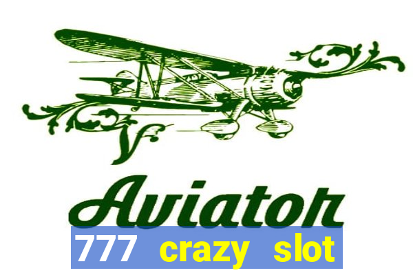 777 crazy slot online login