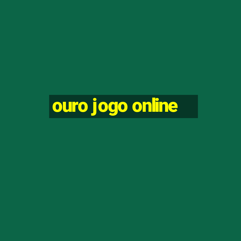 ouro jogo online