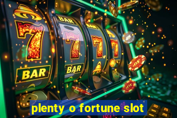 plenty o fortune slot