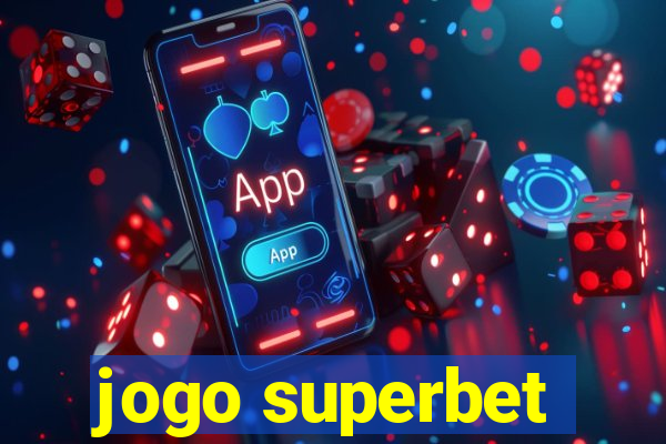 jogo superbet