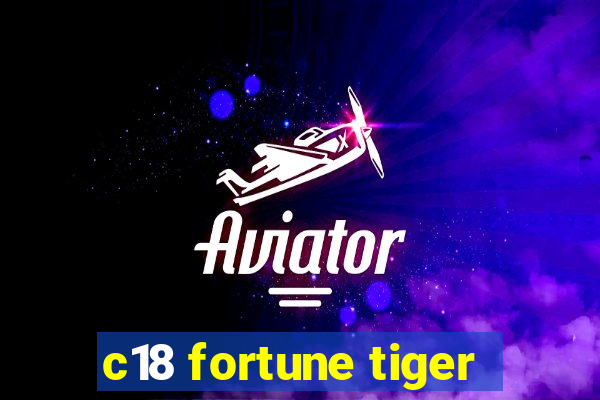 c18 fortune tiger