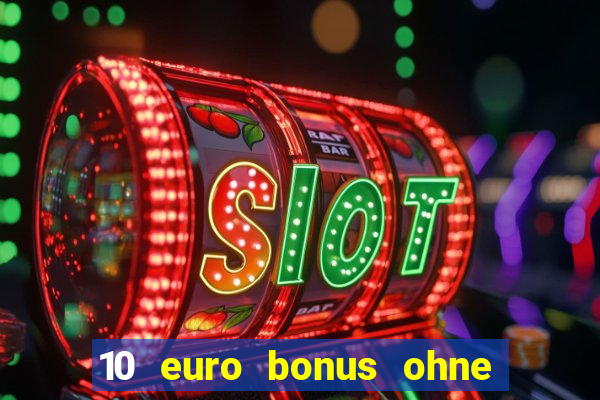 10 euro bonus ohne einzahlung slottica casino