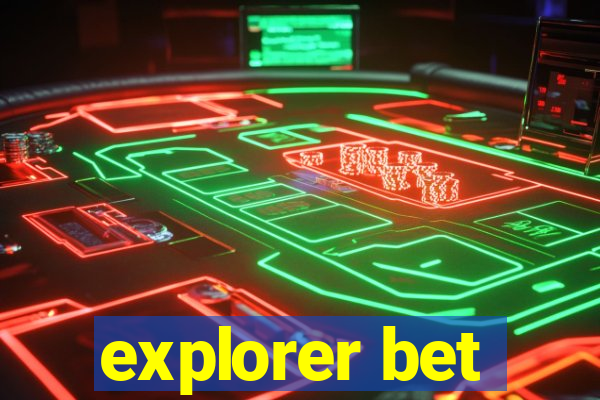 explorer bet