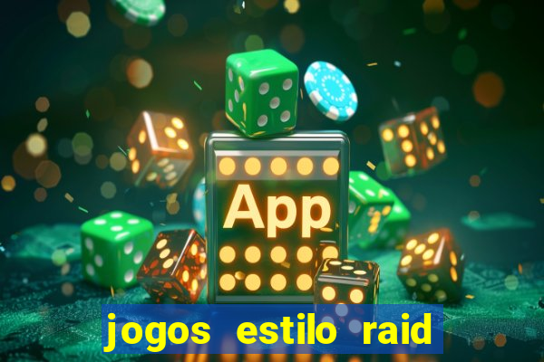 jogos estilo raid shadow legends