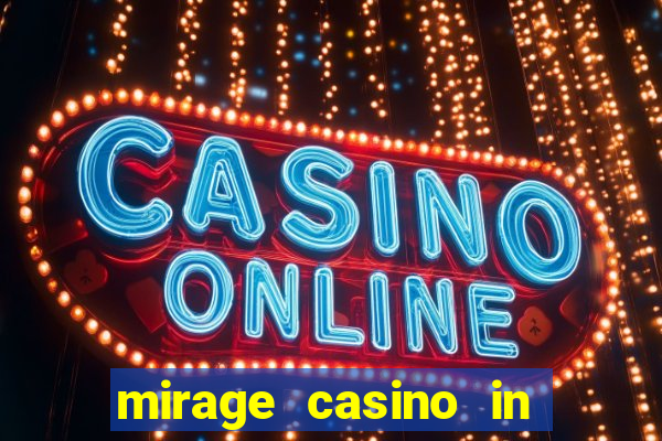 mirage casino in las vegas