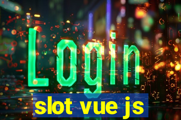 slot vue js