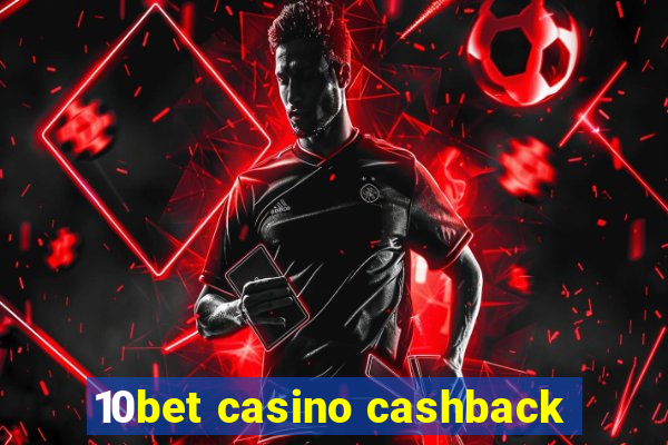 10bet casino cashback