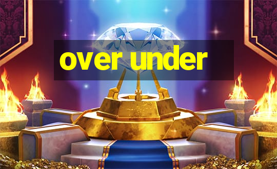 over under