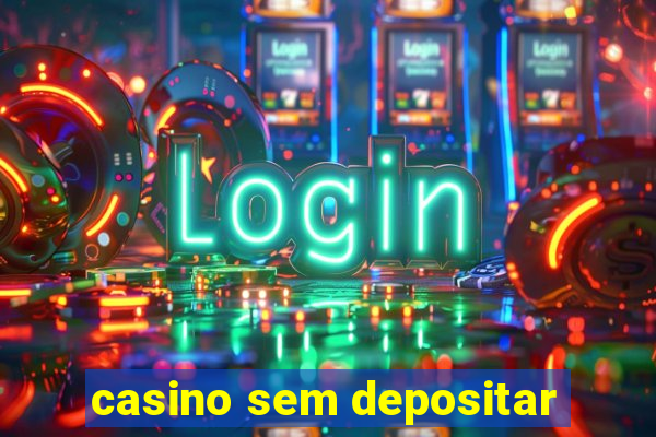 casino sem depositar