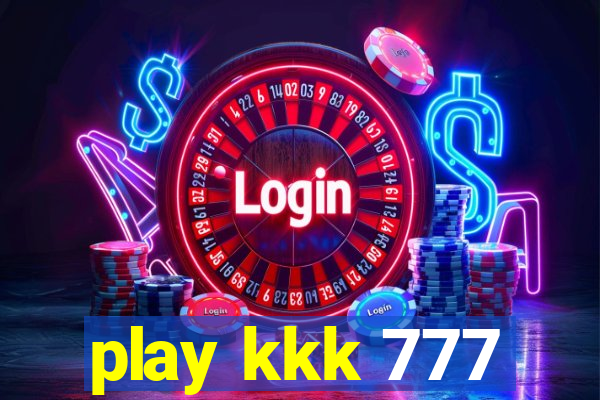 play kkk 777