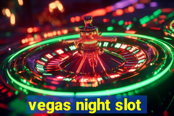 vegas night slot