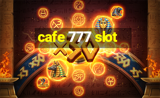 cafe 777 slot