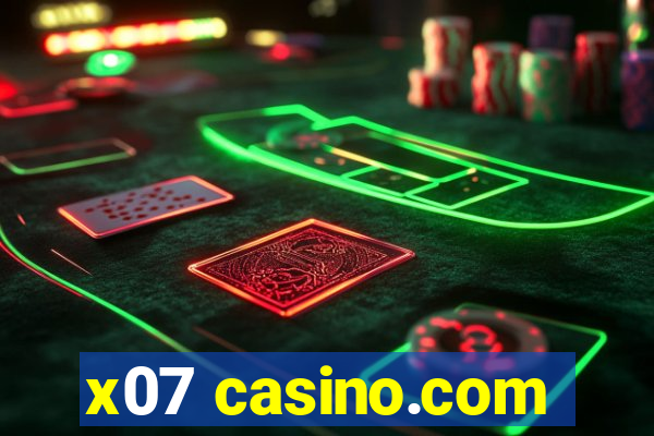 x07 casino.com