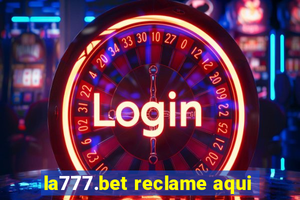 la777.bet reclame aqui