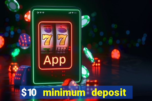 $10 minimum deposit casino nz 2021