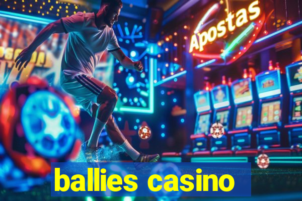 ballies casino