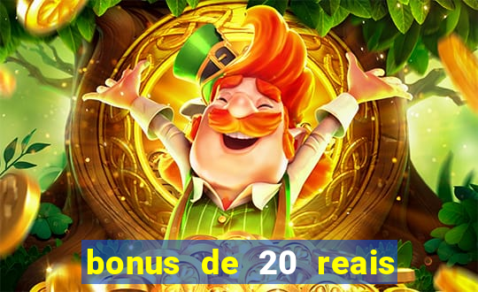 bonus de 20 reais vai de bet