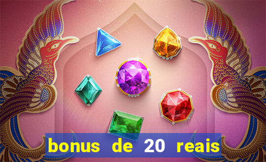 bonus de 20 reais vai de bet