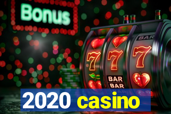 2020 casino