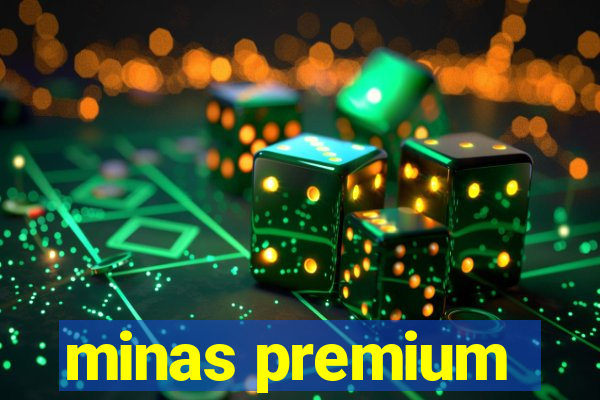 minas premium