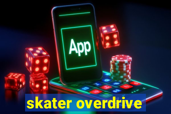 skater overdrive