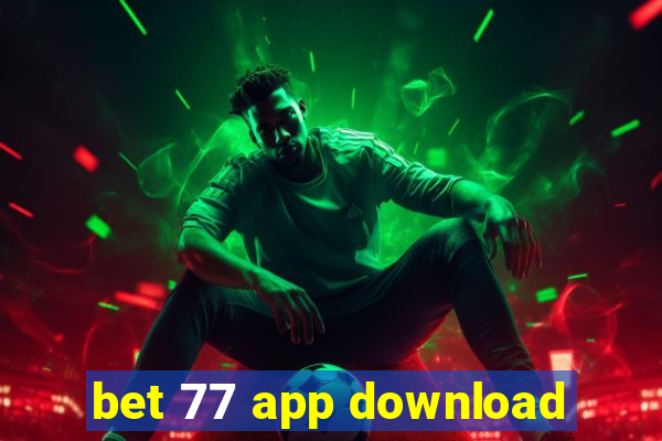 bet 77 app download