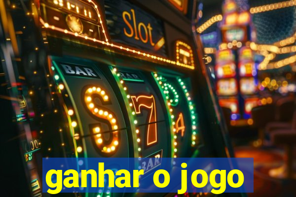 ganhar o jogo