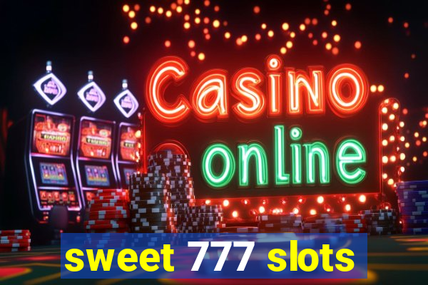 sweet 777 slots